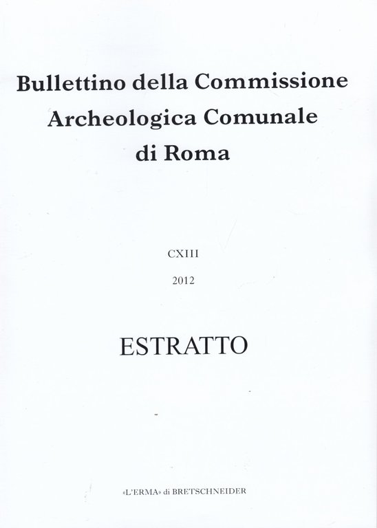 Bullettino della Commissione Archeologica Comunale di Roma CXIII 2012 Estratto. Il Ponderarium-Augusteum di Tivoli: Utilit, funzione e cronologia di un monumento della vita civica