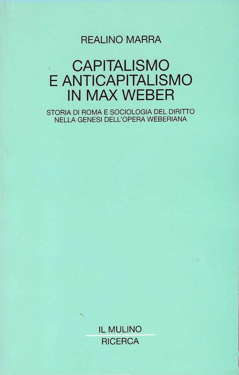 Capitalismo e anticapitalismo in Max Weber. Storia di Roma e …