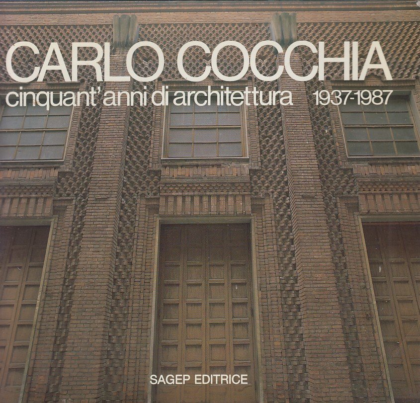 Carlo Cocchia Cinquant'anni di architettura 1937-1987