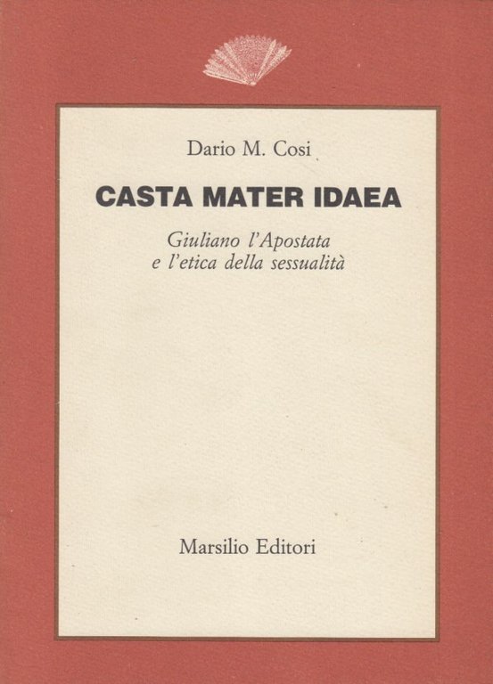Casta mater idaea. Giuliano l'Apostata e l'etica della sessualità