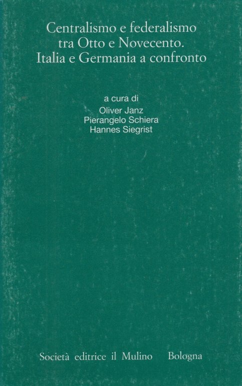 Centralismo e federalismo tra Otto e Novecento. Italia e Germania …