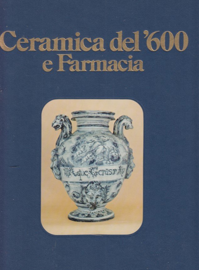 Ceramica del 600 e Farmacia