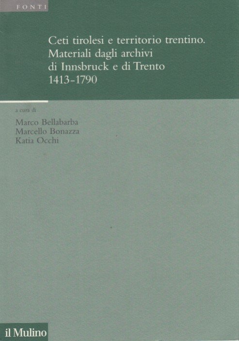 Ceti tirolesi e territorio trentino. Materiali dagli archivi di Innsbruck …