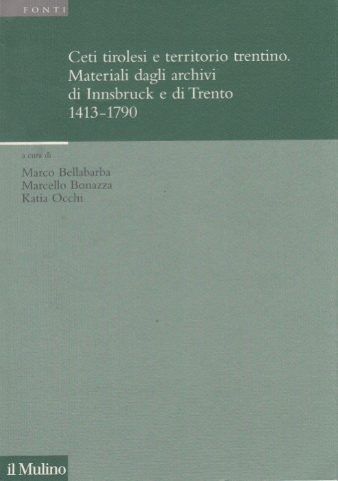 Ceti tirolesi e territorio trentino. Materiali dagli archivi di Innsbruck …