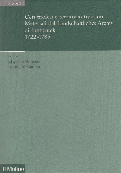 Ceti tirolesi e territorio trentino. Materiali dal Landschaftliches Archiv di …
