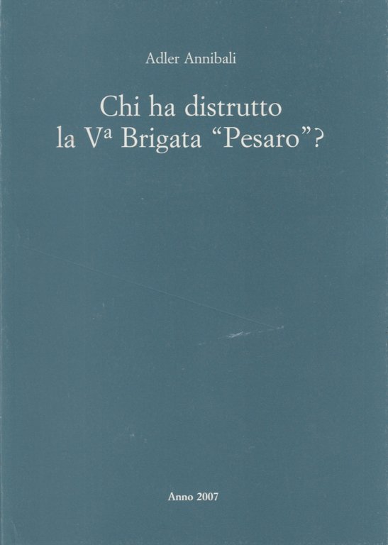 Chi ha distrutto la V Brigata Pesaro?