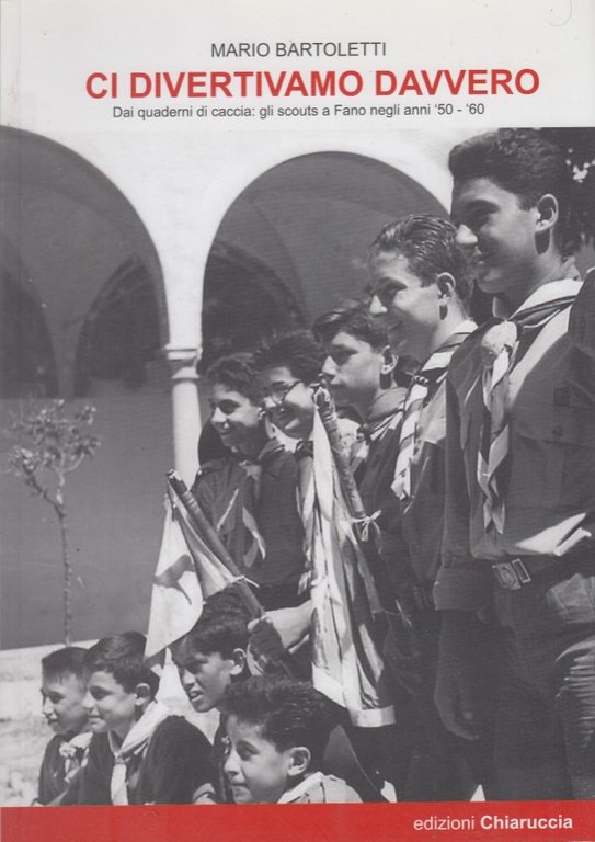 Ci divertivamo davvero. Dai quaderni di caccia: gli scouts a …