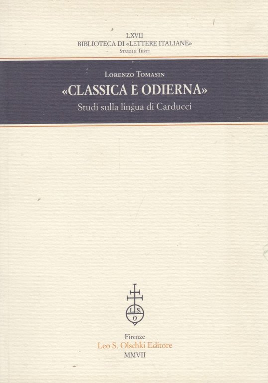 Classica e odierna. Studi sulla lingua di Carducci