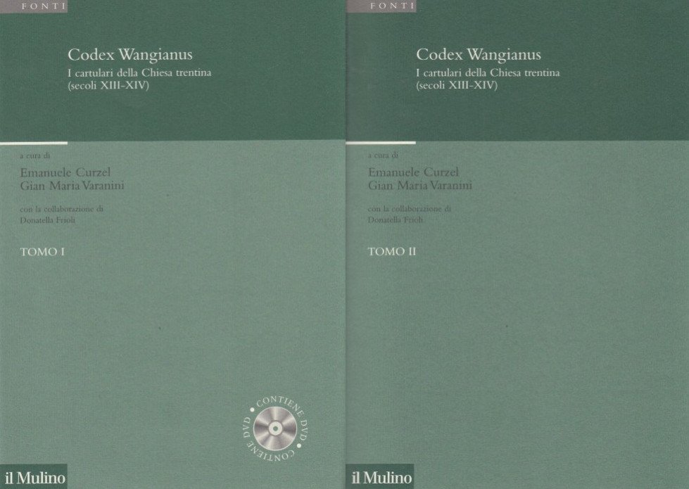 Codex Wangianus. I cartulari della Chiesa trentina (secoli XIII-XIV). Tomo …