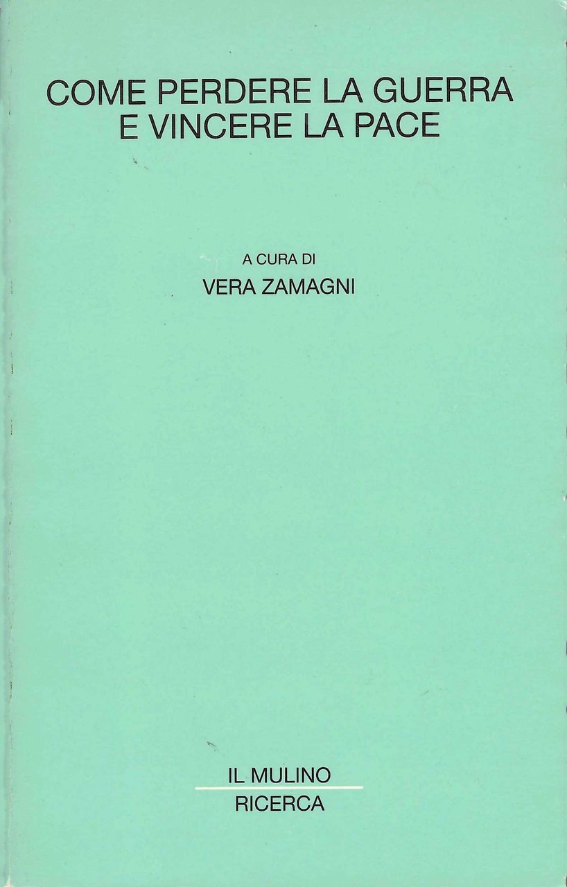 Come perdere la guerra e vincere la pace