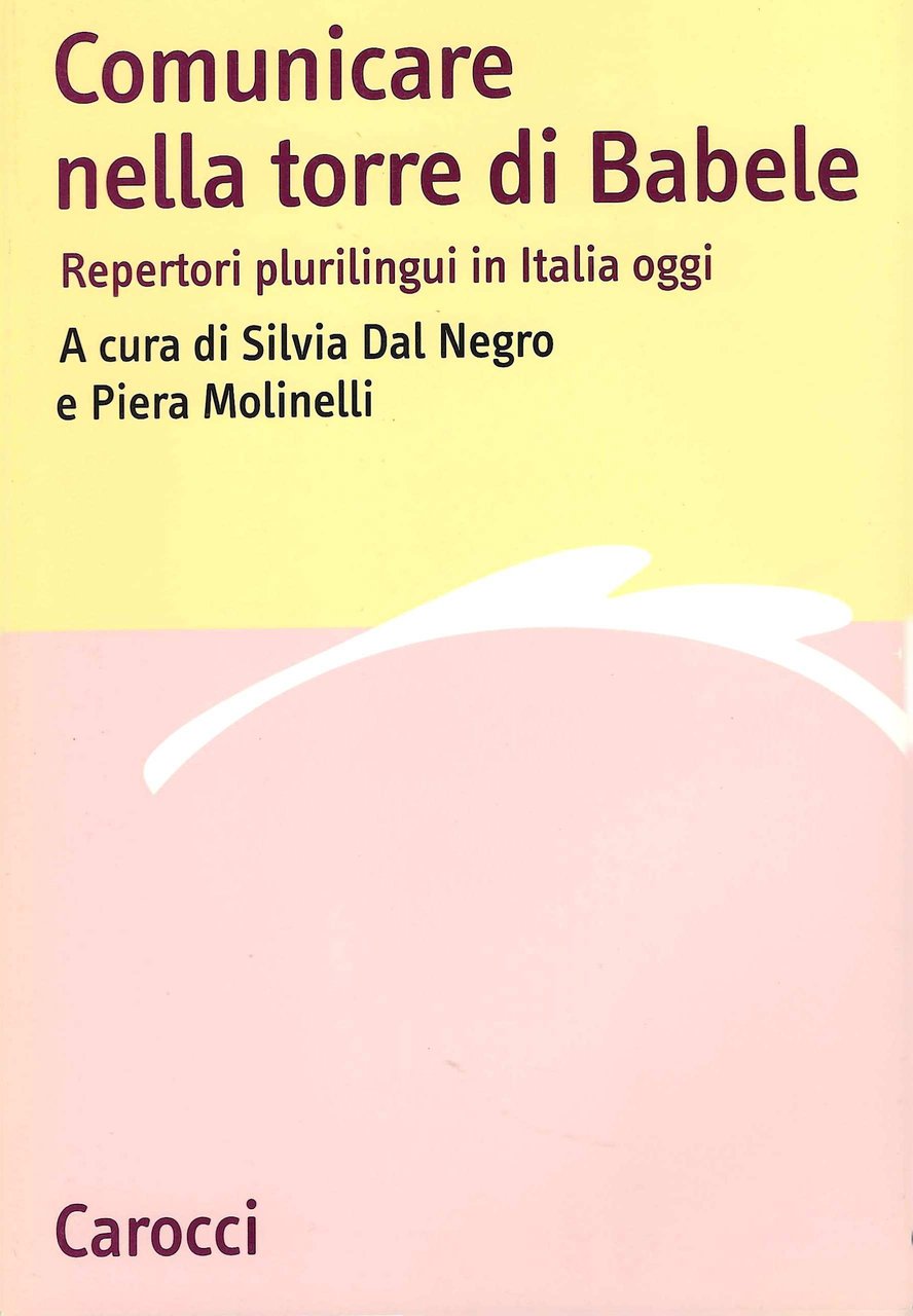 Comunicare nella torre di Babele. Repertori plurilingui in Italia oggi