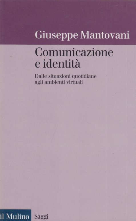 Comunicazione e identit. Dalle situazioni quotidiane agli ambienti virtuali