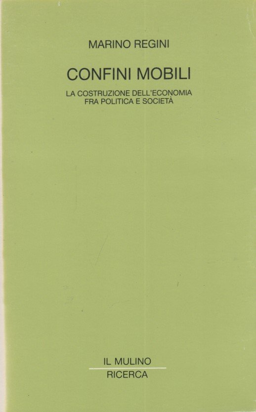 Confini mobili. La costruzione dell'economia fra politica e societ