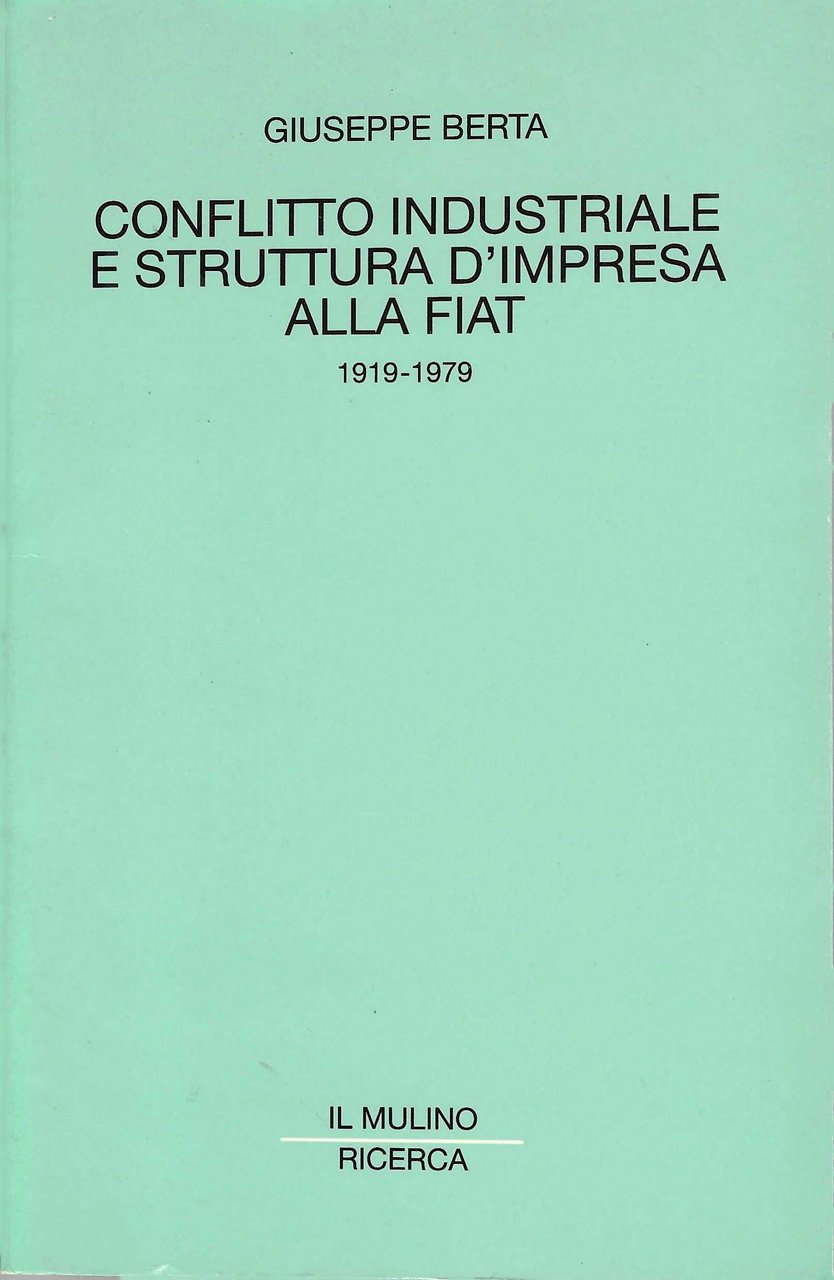 Conflitto industriale e struttura d'impresa alla FIAT 1919-1979