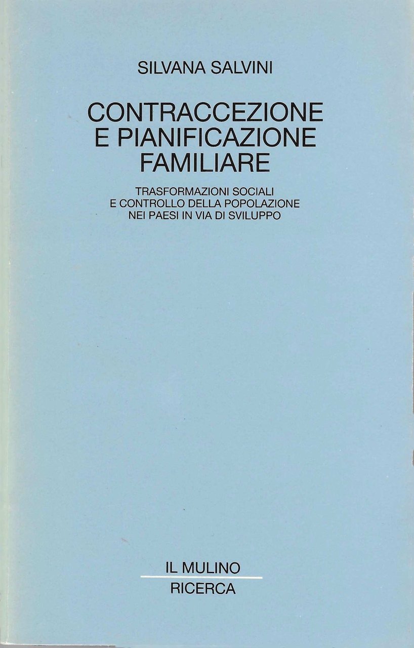 Contraccezione e pianificazione familiare. Trasformazioni sociali e controllo della popolazione …