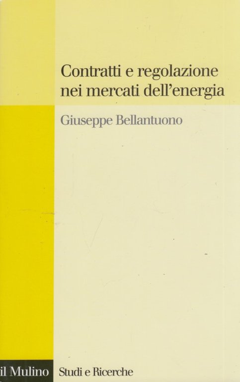 Contratti e regolazione nei mercati dell'energia