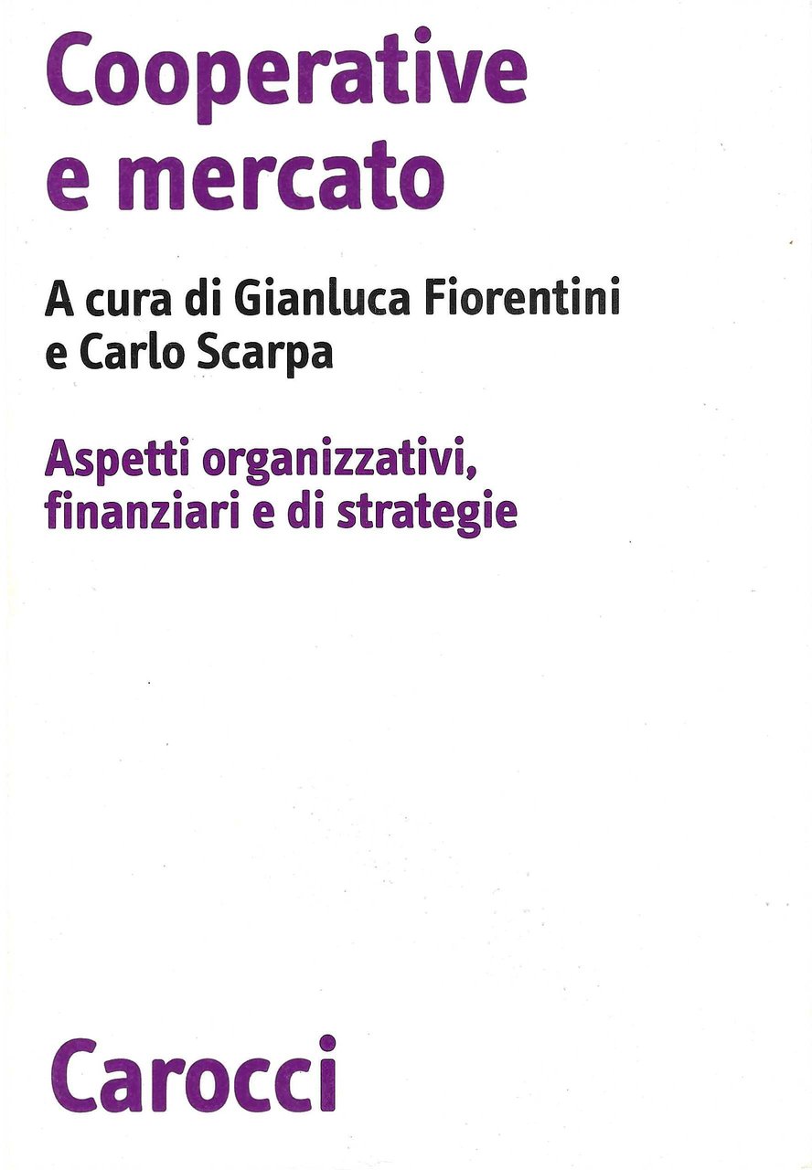 Cooperative e mercato. Aspetti organizzativi, finanziari e di strategie