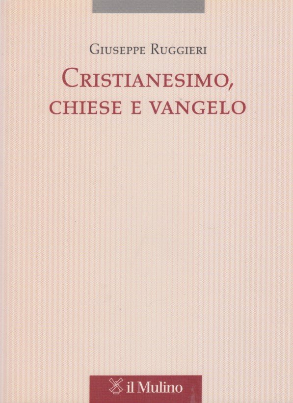 Cristianesimo, Chiese e vangelo