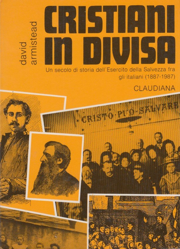 Cristiani in divisa. Un secolo di storia dell'Esercito della Salvezza …