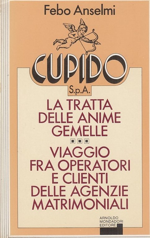 Cupido spa La tratta delle anime gemelle Viaggio fra operatori …