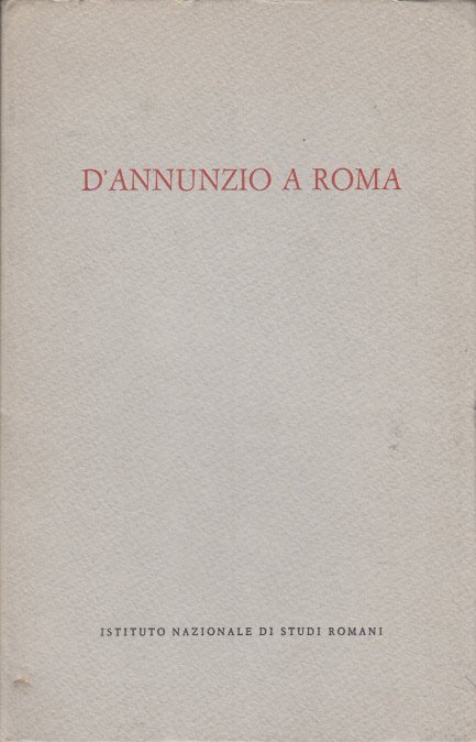 D'ANNUNZIO A ROMA