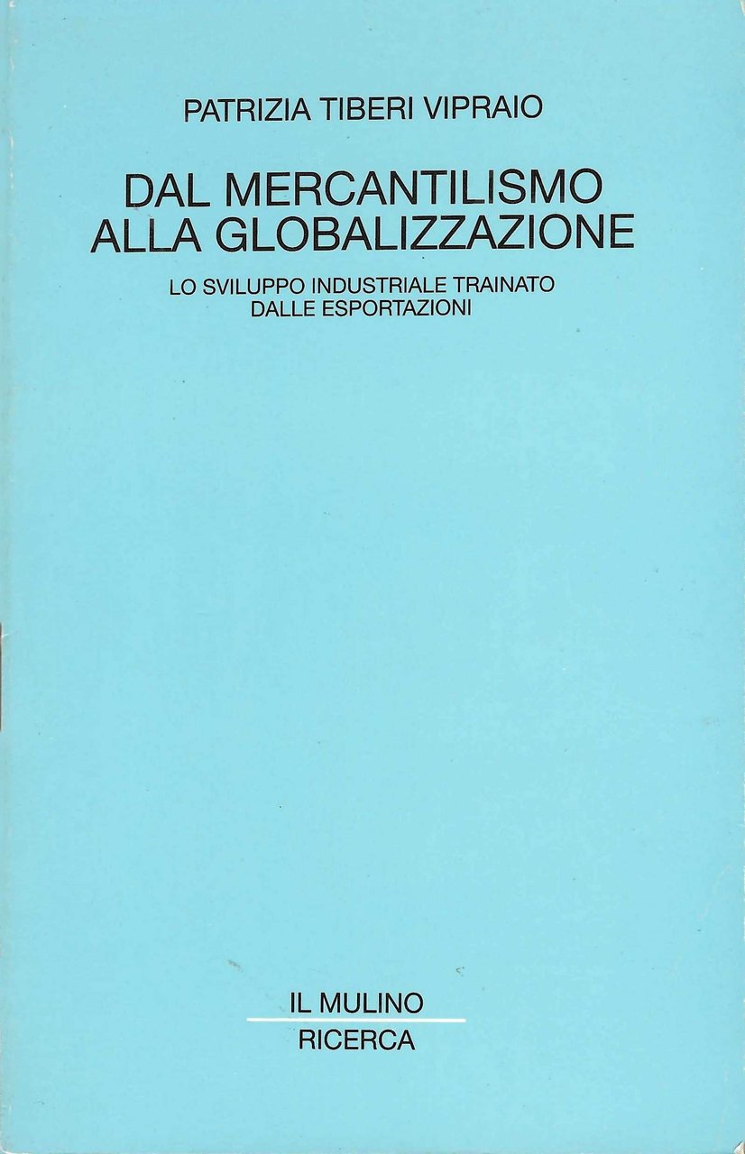 Dal mercantilismo alla globalizzazione. Lo sviluppo industriale trainato dalle esportazioni