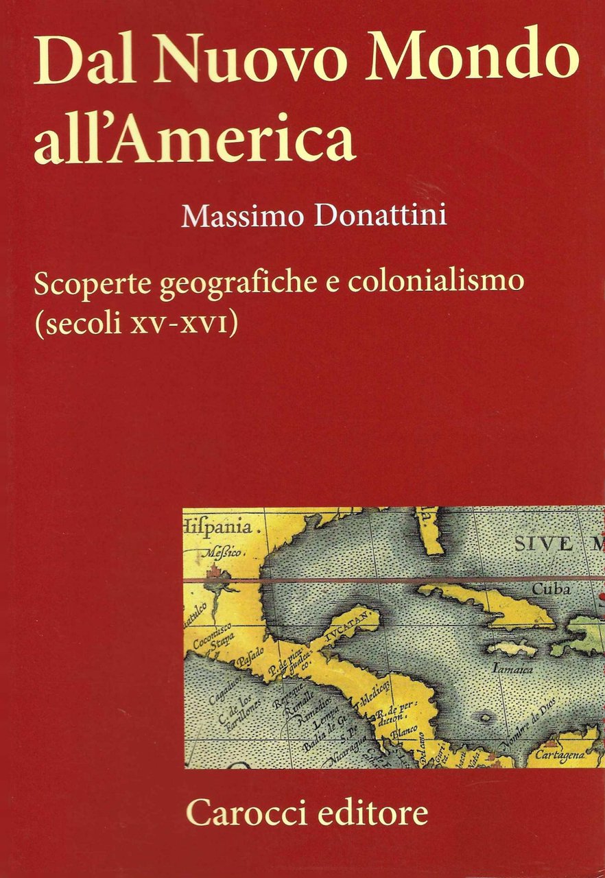 Dal Nuovo Mondo all'America. Scoperte geografiche e colonialismo (secoli XV-XVI) | Immagine principale