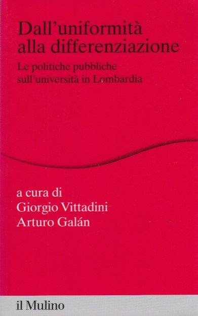Dall'uniformità alla differenziazione. Le politiche pubbliche sull'università in Lombardia