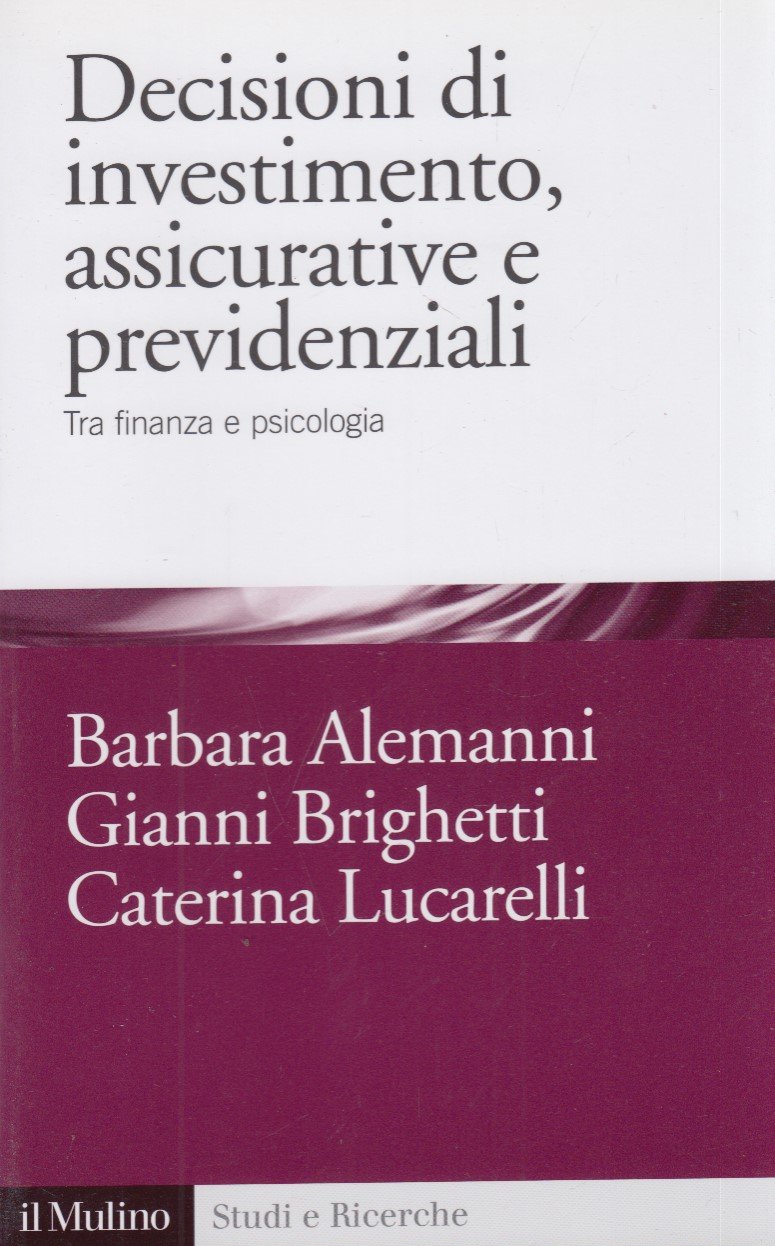 Decisioni di investimento, assicurative e previdenziali. Tra finanza e psicologia