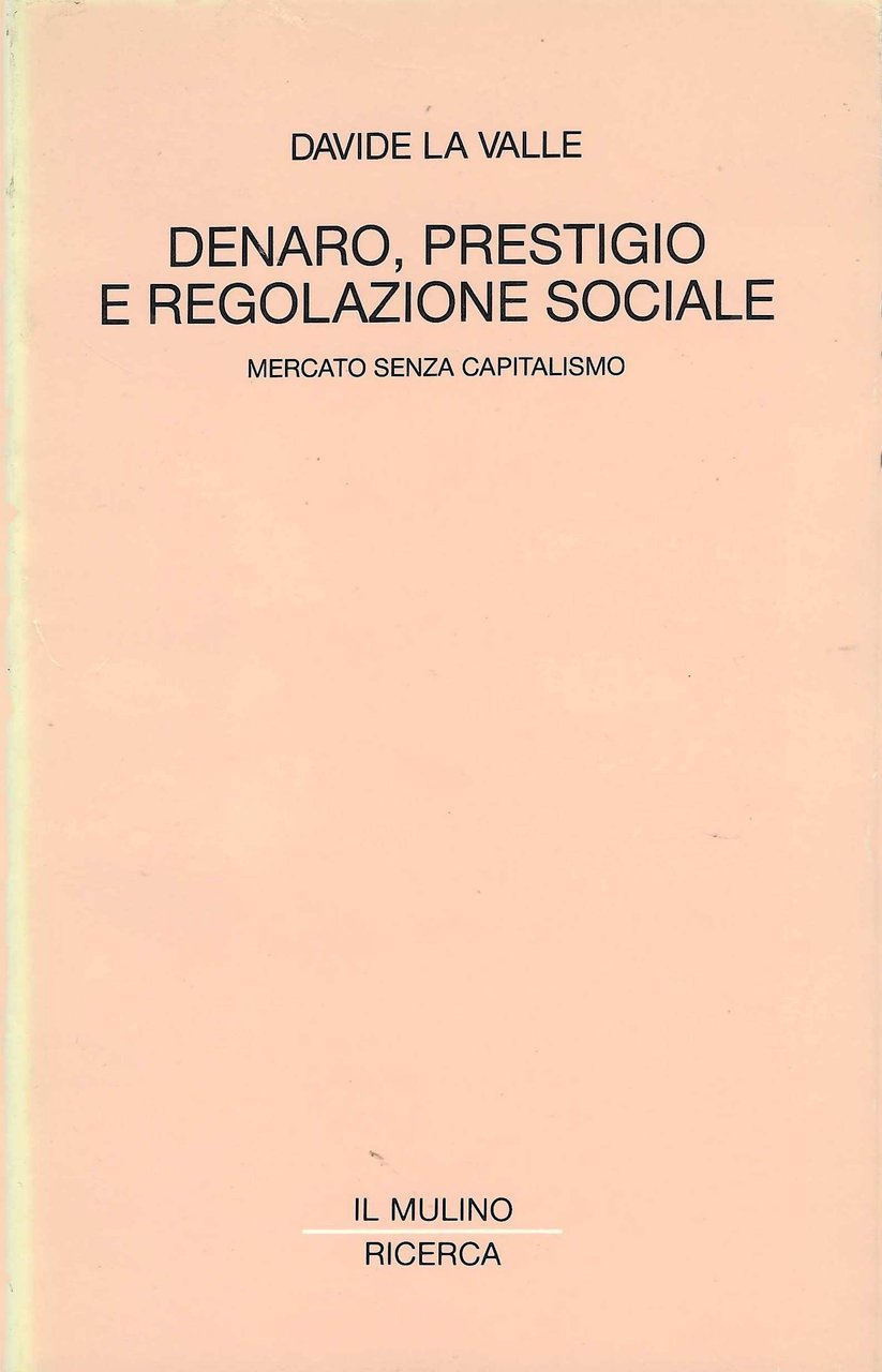 Denaro, prestigio e regolazione sociale. Mercato senza capitalismo