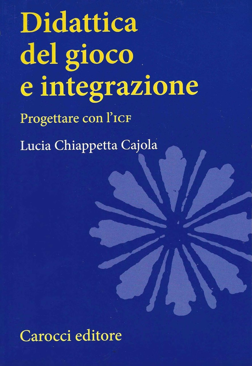 Didattica del gioco e integrazione. Progettare con l'ICF