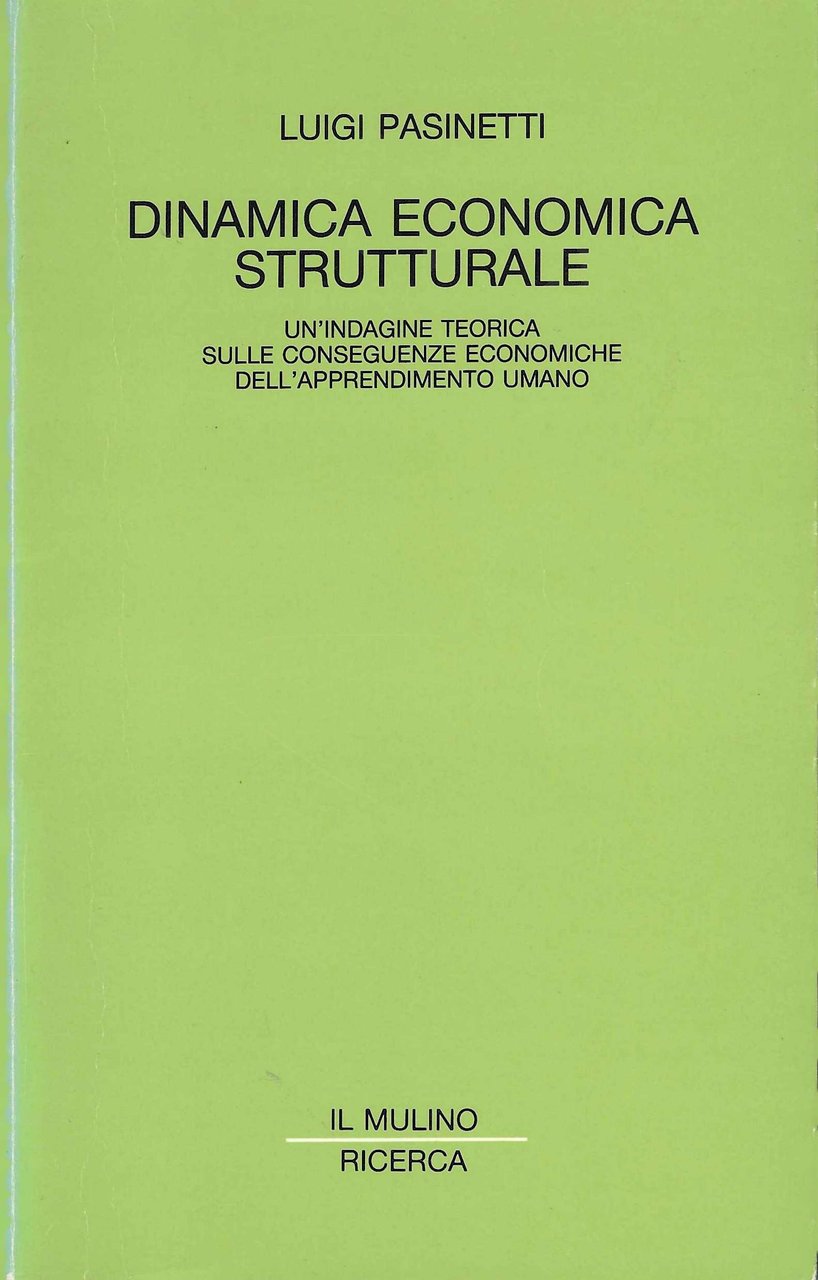 Dinamica economica strutturale. Un'indagine teorica sulle conseguenze economiche dell'apprendimento umano
