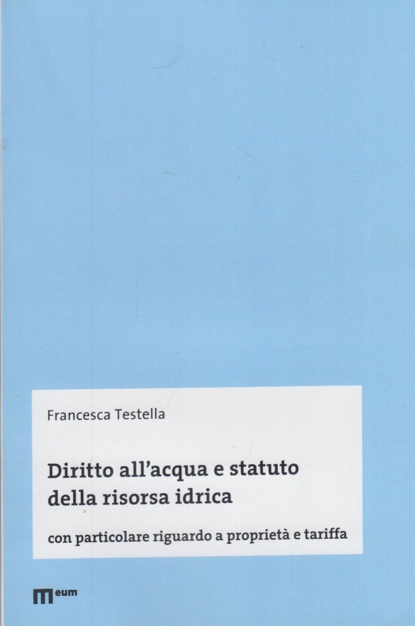 Diritto all'acqua e statuto della risorsa idrica con particolare riguardo …