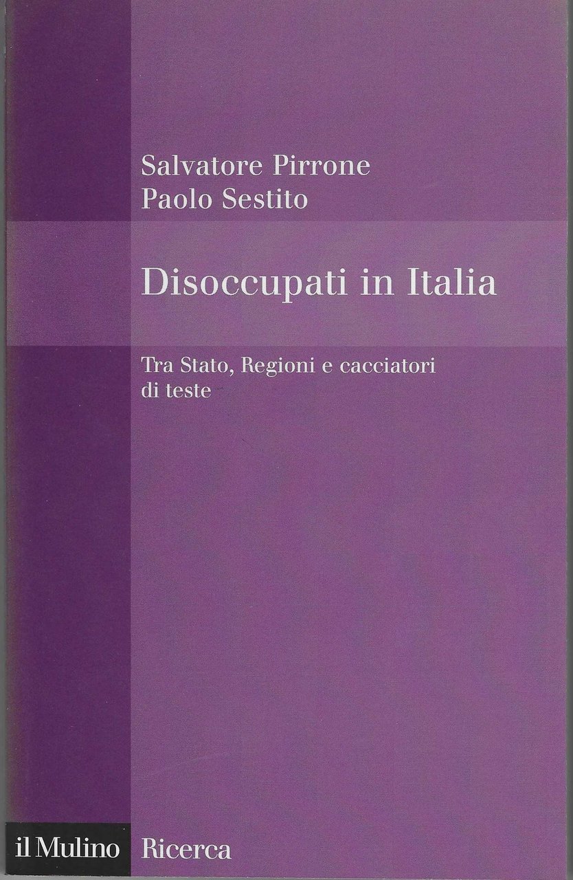 Disoccupati in Italia. Tra Stato, Regioni e cacciatori di teste