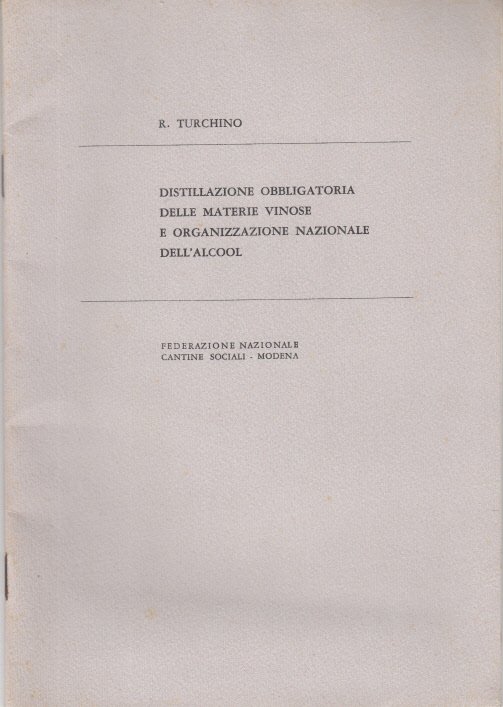 DISTILLAZIONE OBBLIGATORIA DELLE MATERIE VINOSE E ORGANIZZAZIONE NAZIONALE DELL'ALCOOL