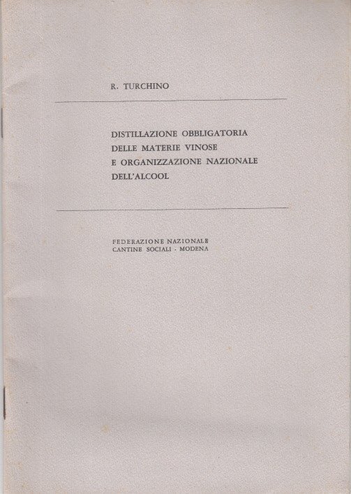 Distillazione Obbligatoria Delle Materie Vinose E Organizzazione Nazionale Dell'alcool