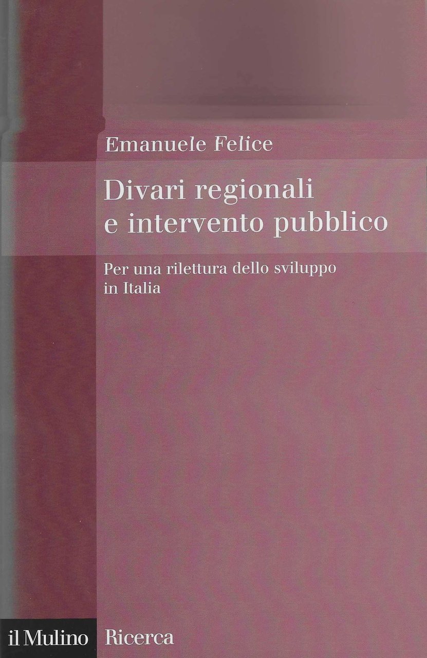 Divari regionali e intervento pubblico. Per una rilettura dello sviluppo …