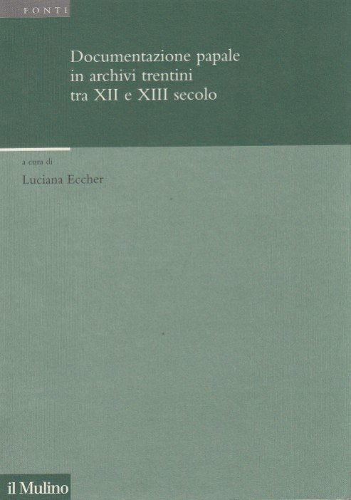 Documentazione papale in archivi trentini tra XII e XIII secolo