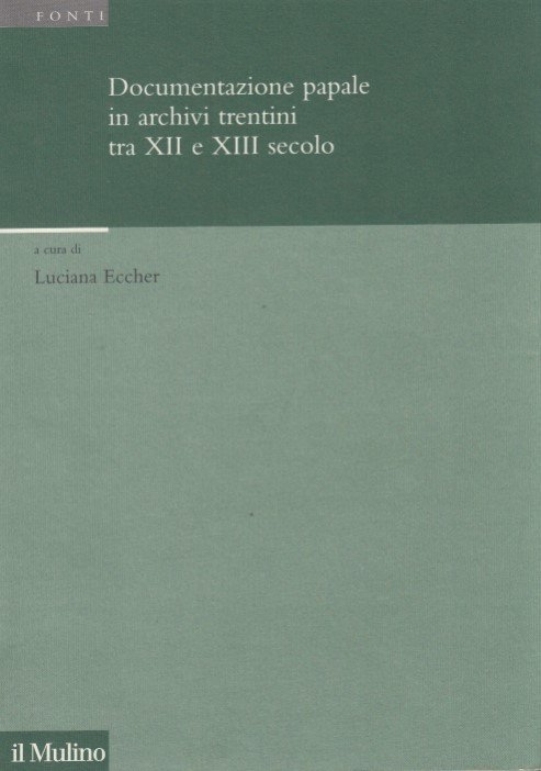 Documentazione papale in archivi trentini tra XII e XIII secolo