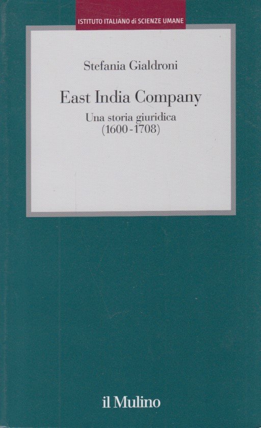 East India Company. Una storia giuridica (1600-1708)