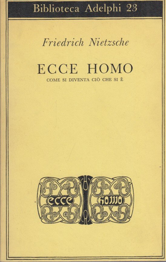 Ecco Homo. Come si diventa ciò che si è