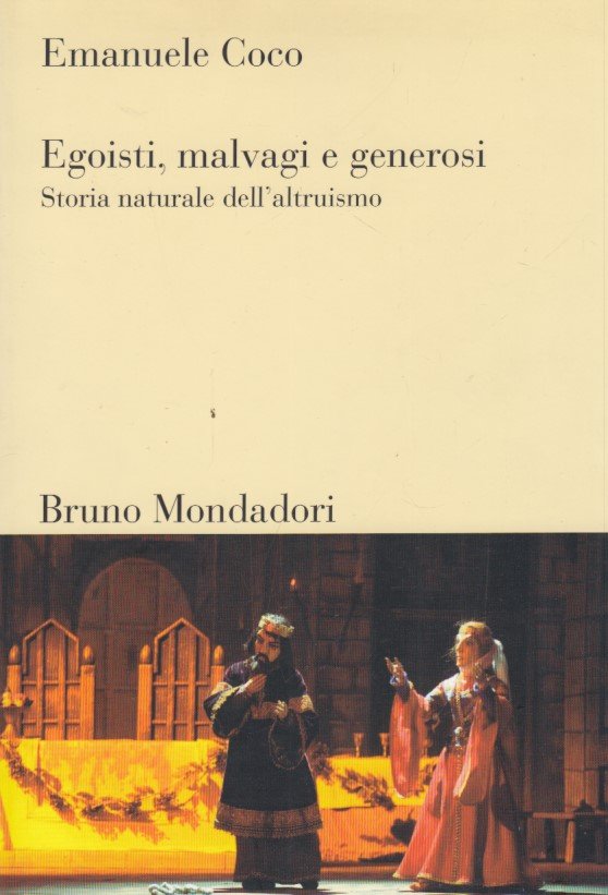 Egoisti, malvagi e generosi. Storia naturale dell'altruismo