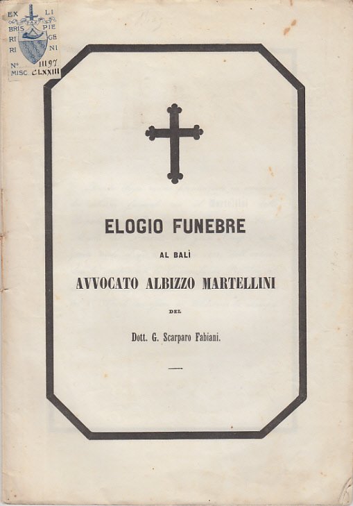 ELOGIO FUNEBRE AL BAL AVVOCATO ALBIZZO MARTELLINI DEL DOTT. G. …