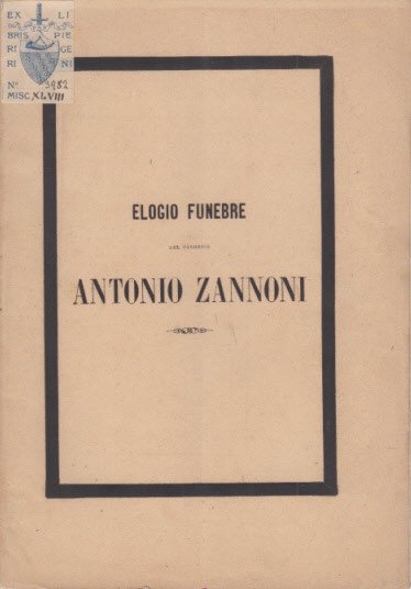 Elogio Funebre Del Canonico Antonio Zannoni Detto Dal Canonico Guido …