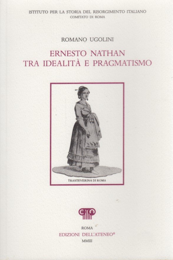 Ernesto Nathan tra idealta' e pragmatismo