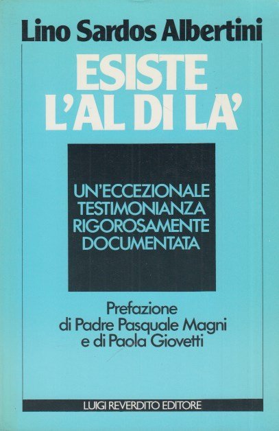 Esiste l'aldil ? Un'eccezionale testimonianza rigorosamente documentata