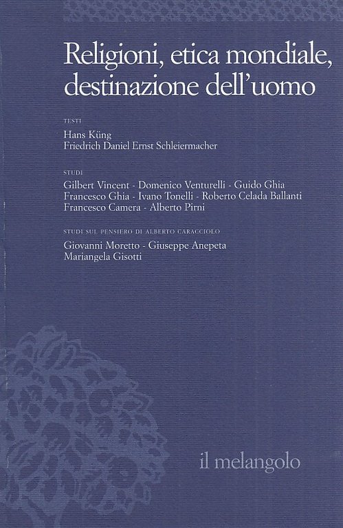 Ethos e poiesis: Religioni, etica mondiale, destinazione dell'uomo