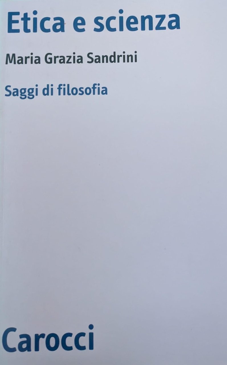 Etica e scienza. Saggi di filosofia