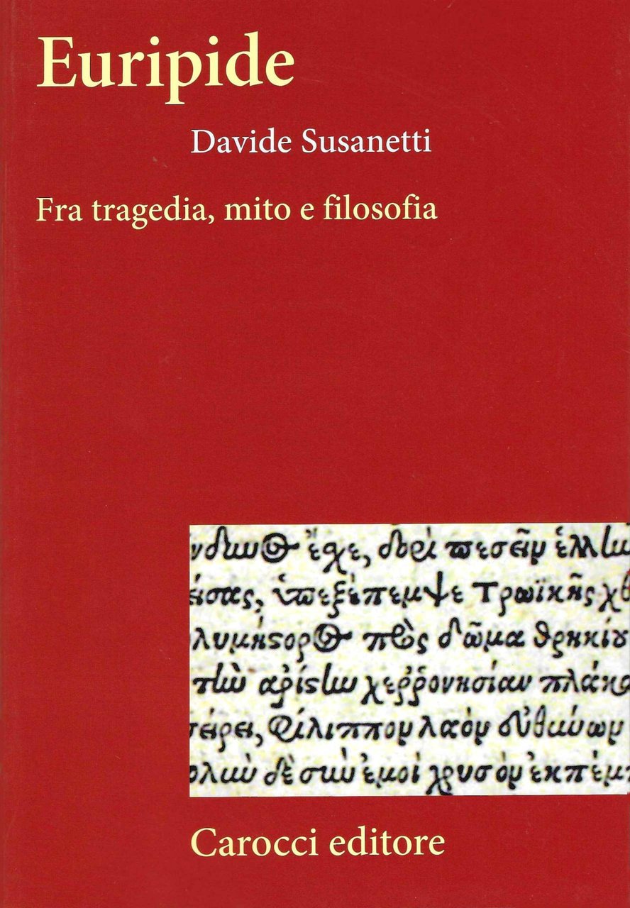 Euripide. Fra tragedia, mito e filosofia