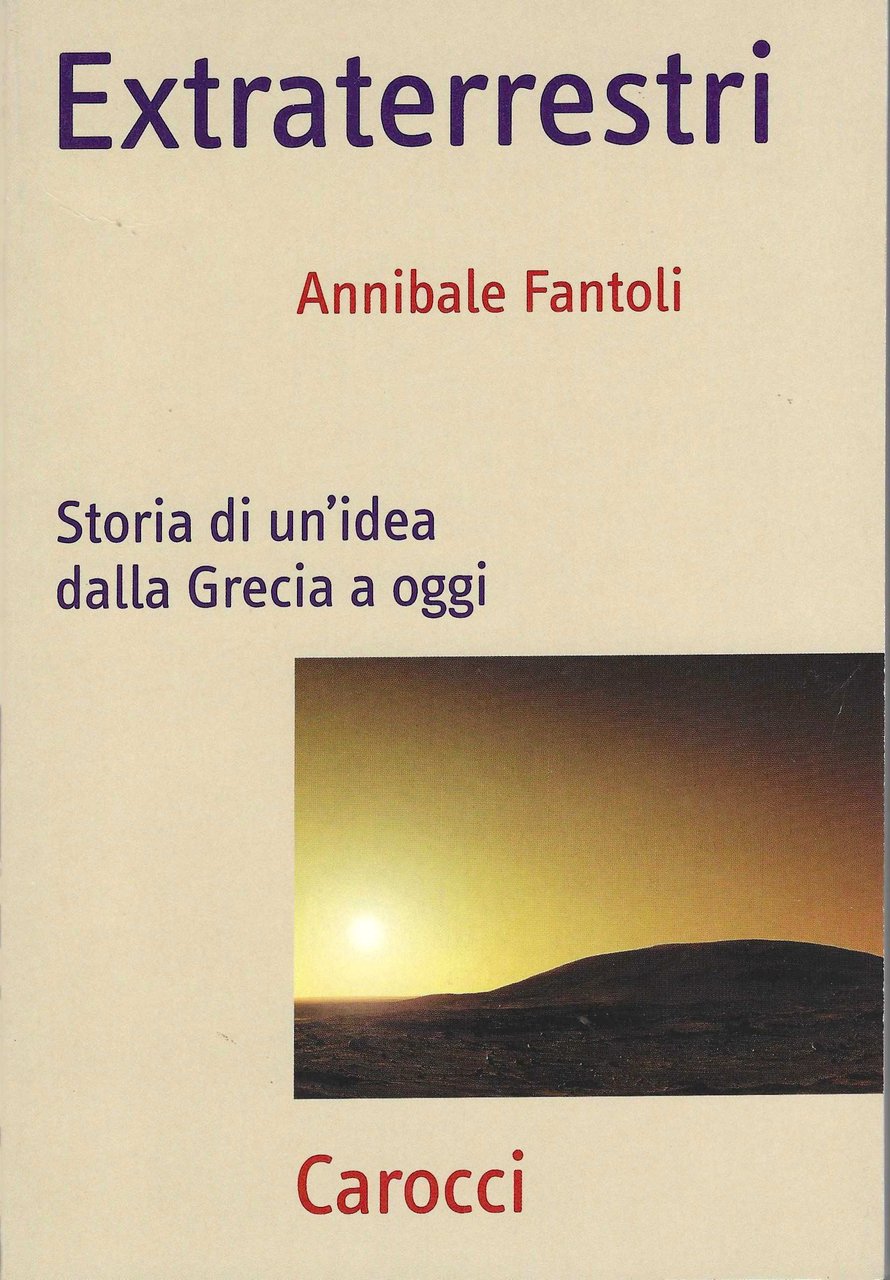 Extraterrestri. Storia di un'idea dalla Grecia ad oggi